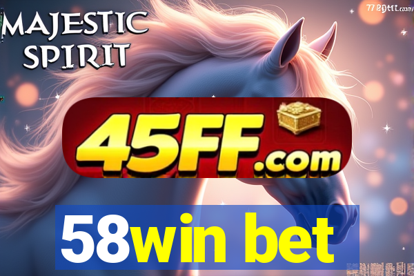 58win bet
